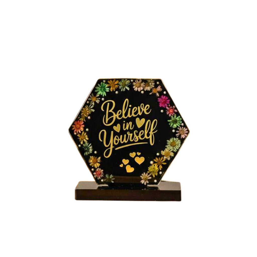 Handmade Black Resin “Believe in Yourself” Table Stand